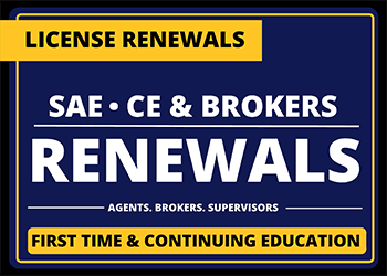 Lincese Renewals - SAE, CE & Brokers Renewals - First-Time and Continuing Education